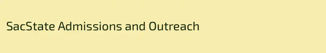 SacState Admissions and Outreach